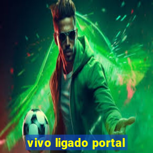 vivo ligado portal